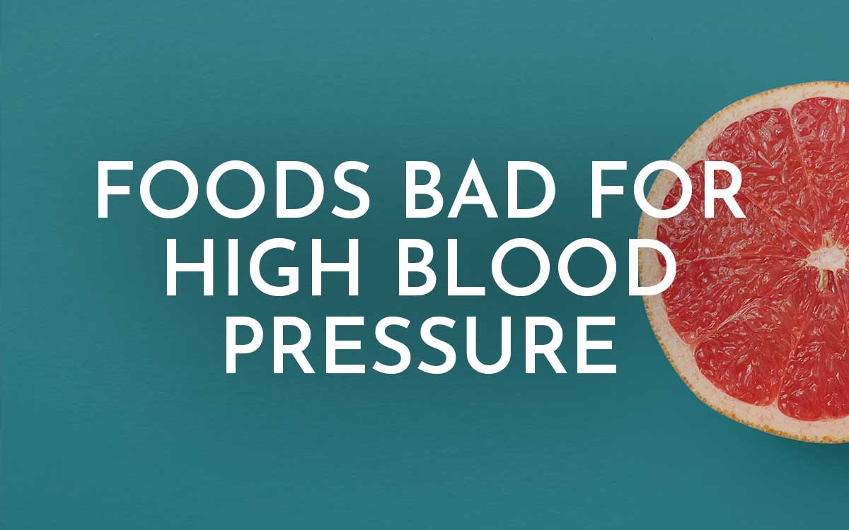 Foods bad for high blood pressure