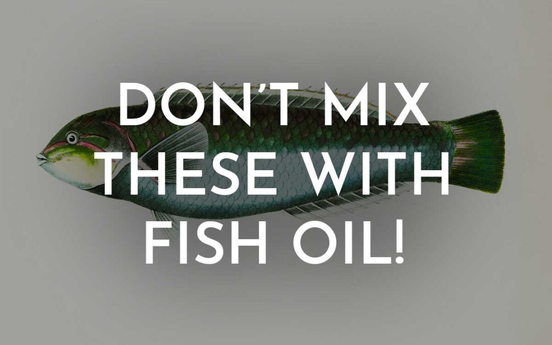 Medications and supplements that interact with fish oil