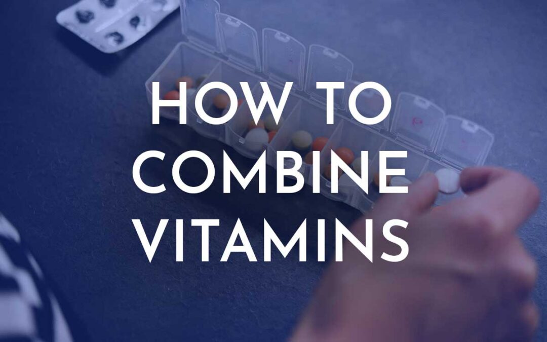 How to combine vitamins